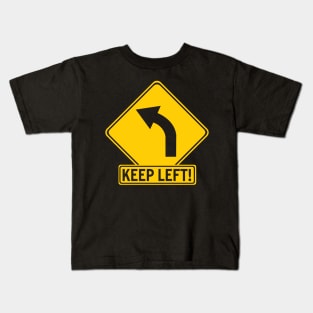 Keep Left Road Sign Kids T-Shirt